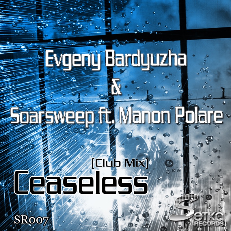 Обложка альбома «Ceaseless (feat. Manon Polare) [Club Mix] - Single» — Evgeny Bardyuzha & Soarsweep