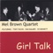 Girl Talk - Mel Brown Quartet lyrics