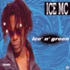Ice 'n' Green, 1994
