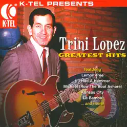 Trini Lopez: Greatest Hits - Trini Lopez