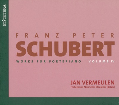Schubert: Works for Fortepiano, Vol. IV