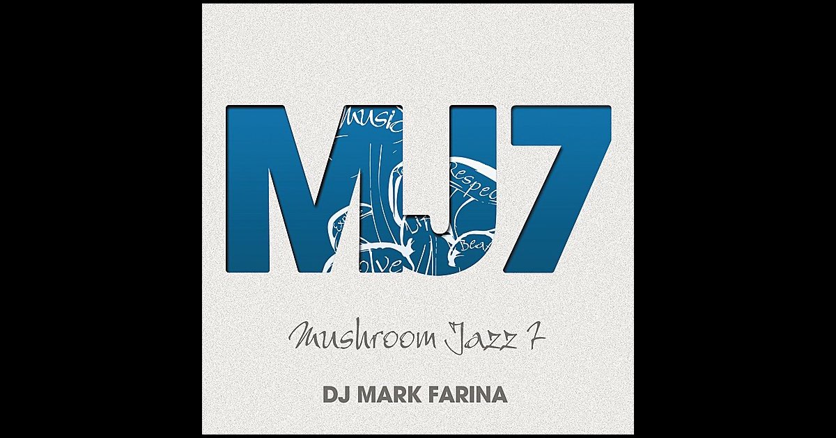 Mushroom Jazz 7 - DJ Mark Farinaのアルバム - Apple Music