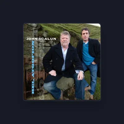 Listen to John ac Alun, watch music videos, read bio, see tour dates & more!