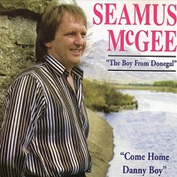 Seamus Mc Gee - Come Home Danny Boy