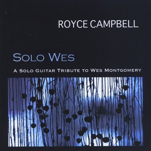 Solo Wes: A Solo Guitar Tribute to Wes Mongtomery