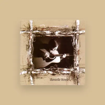 Listen to Danielle Howle, watch music videos, read bio, see tour dates & more!