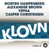Klovn (Radio Edit) - Alexander Brown, Casper Christensen, Morten Hampenberg & Yepha