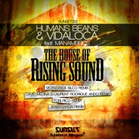 House of The Rising Sound - Human Beans, Vidaloca & Manambros