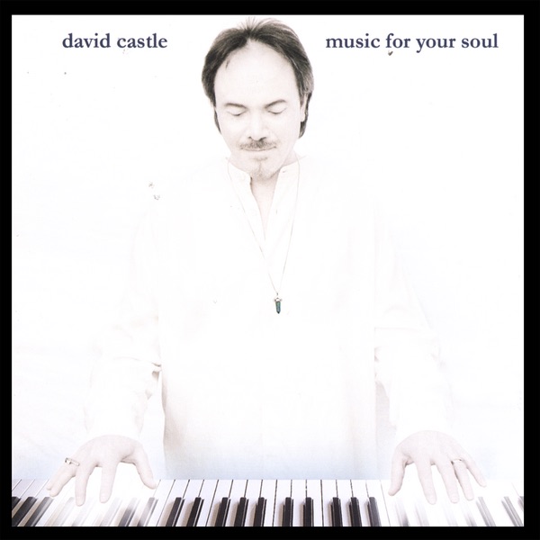 Обложка альбома «Music for Your Soul» — David Castle