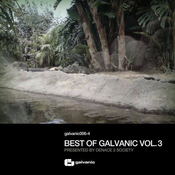 Best Of Galvanic Vol. 3 - Presented By Denace 2 Society