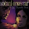 Kočani Orkestar - Mangelma Stoposto