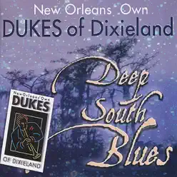 Deep South Blues - Dukes of Dixieland Deep South Blues - Dukes of Dixieland