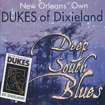 Deep South Blues - Dukes of Dixieland Deep South Blues - Dukes of Dixieland