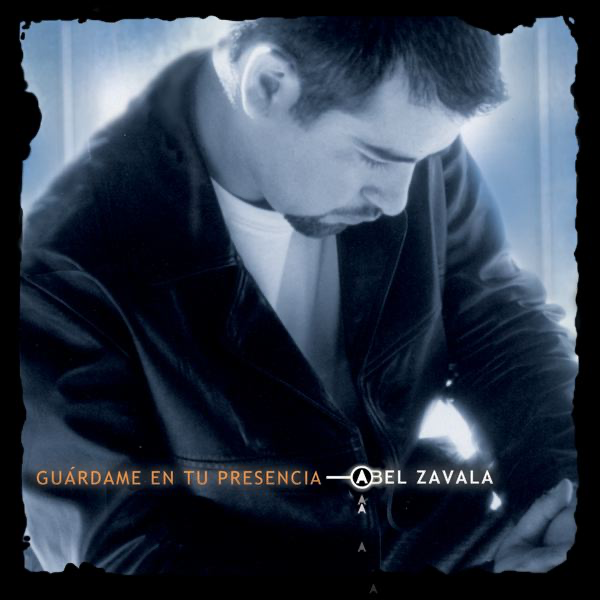 abel zavala guardame en tu presencia abel zavala guardame en tu presencia