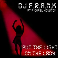 PUT THE LIGHT ON THE LADY