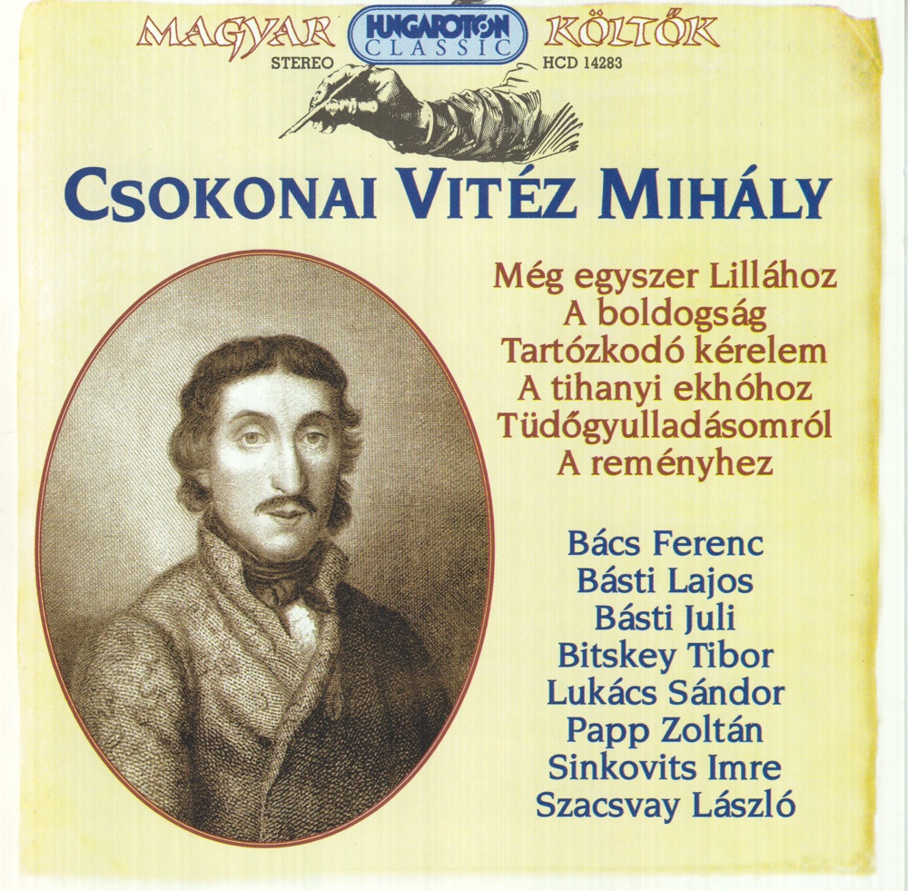 Обложка альбома «Magyar költők - Csokonai Vitéz Mihály» — Mihály CSOKONAI VITÉZ, Lajos Básti, Imre Sinkovits, László Szacsvay & Juli Básti