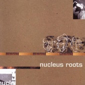 Nucleus Roots artwork
