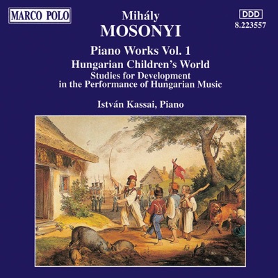 Mosonyi: Hungarian Children's World & Piano Studies