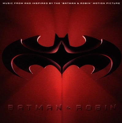 Batman & Robin (Music from and Inspired By the Motion Picture)