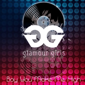 Boy You Make Me High (feat. Al Walser) - EP