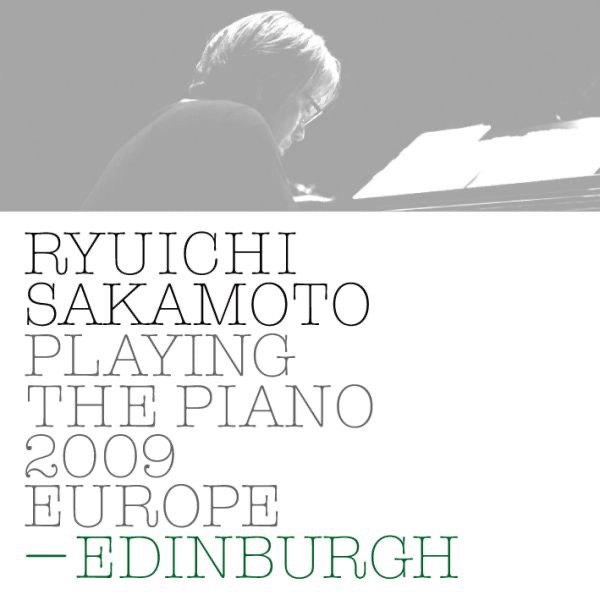 Ryuichi Sakamoto: Playing the Piano 2009 EUROPE - EDINBURGH