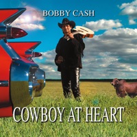 Cowboy At Heart - Bobby Cash