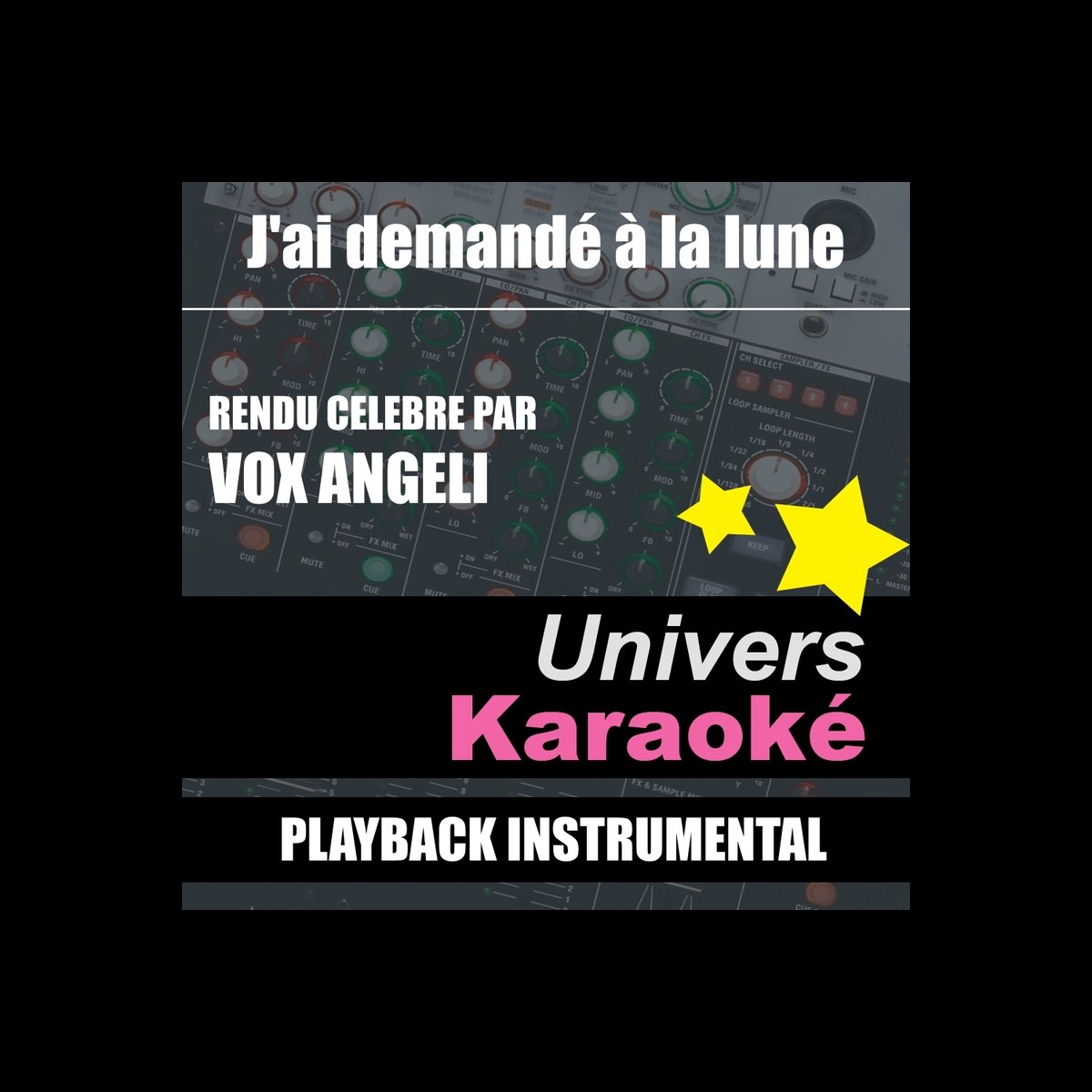 J'ai demandé à la lune (Rendu célèbre par Vox Angeli) [Version karaoké