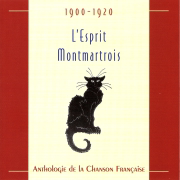 Anthologie de la chanson française 1900-1920 : L'esprit montmartrois - Verschiedene Interpret:innen