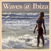 Waves @ Ibiza (Del Mar Feelings)