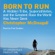 Christopher McDougall - Born to Run: A Hidden Tribe, Superathletes, and the Greatest Race the World Has Never Seen (Unabridged)
