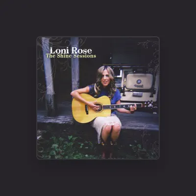 Listen to Loni Rose, watch music videos, read bio, see tour dates & more!