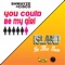 You Could Be My Girl - Cisco & Shwayze lyrics