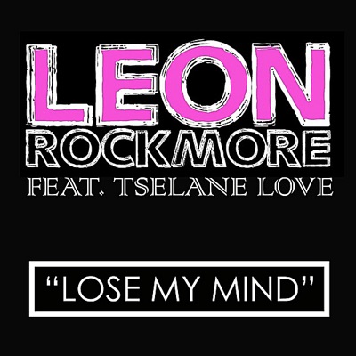 Lose My Mind (feat. Tselane Love) - Single