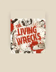 The Living Wrecks सुनें, म्यूज़िक वीडियो देखें, बायो पढ़ें, दौरे की तारीखें और बहुत कुछ देखें!