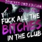 F**k All the Bitches In the Club (Eleminal Remix) - Damon Paul lyrics