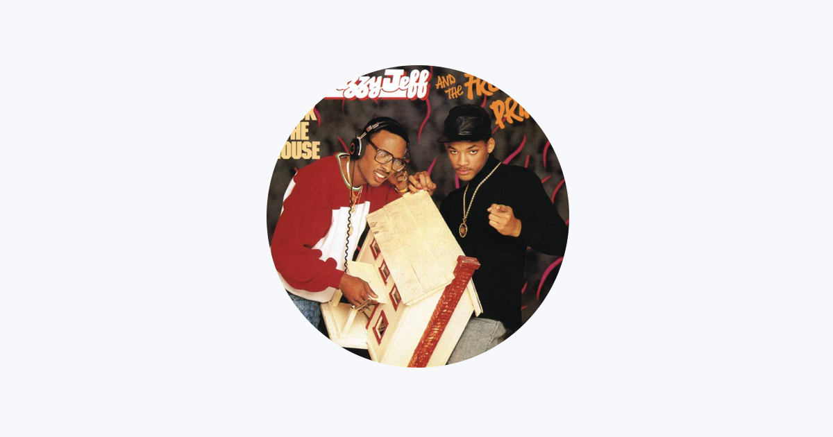 DJジャジー・ジェフ&ザ・フレッシュ・プリンス - Apple Music