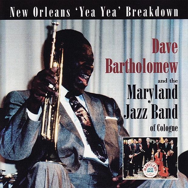 Обложка альбома «New Orleans 'Yea Yea' Breakdown» — Dave Bartholomew & Maryland Jazz Band of Cologne