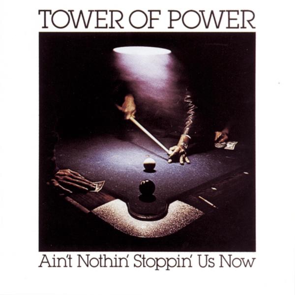 Обложка альбома «Ain't Nothin' Stoppin' Us Now» — Tower Of Power