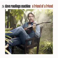 To Be Young (Is to Be Sad, Is to Be High) — Dave Rawlings Machine