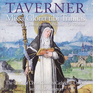 Taverner: Missa Gloria Tibi Trinitas