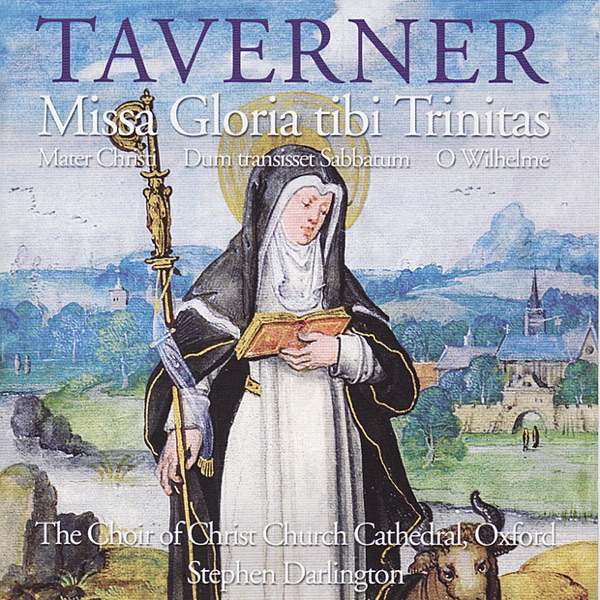 Taverner: Missa Gloria Tibi Trinitas
