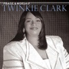 Praise & Worship: Twinkie Clark, 2006