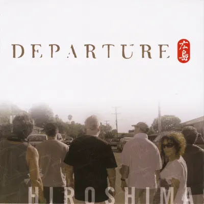 Listen to Departure by Hiroshima