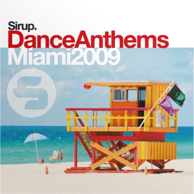 Sirup Dance Anthems «Miami 2009»