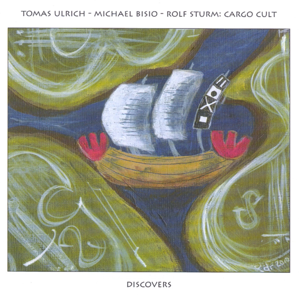Обложка альбома «Discovers» — Cargo Cult, Tomas Ulrich, Michael Bisio & Rolf Sturm