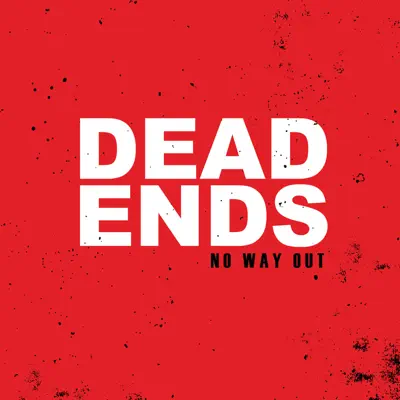 Dead Ends - No Way Out