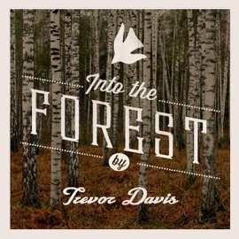 Into the Forest Trevor Davis