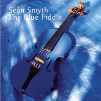The Blue Fiddle by Sean Smyth on Apple Music