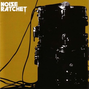 Noise Ratchet - EP
