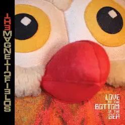 Love at the Bottom of the Sea - The Magnetic Fields